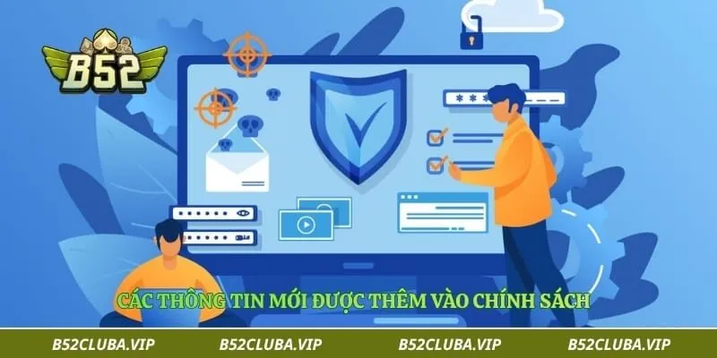 Chính sách bảo mật B52 2 Các thông tin mới được thêm vào chính sách