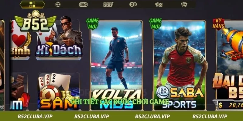 B52Club - Website Cổng Game B52Club Uy Tín | Tải App Chính Thức 2026 9 Chi tiết các bước chơi game