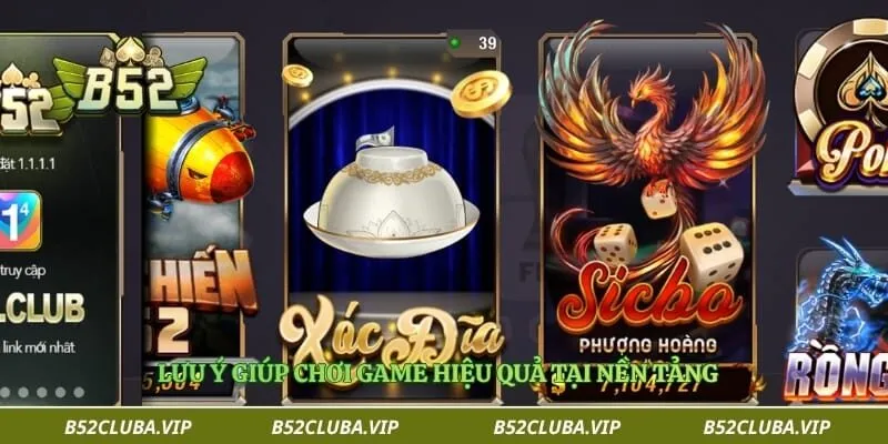 B52Club - Website Cổng Game B52Club Uy Tín | Tải App Chính Thức 2026 10 Lưu ý giúp chơi game hiệu quả tại nền tảng
